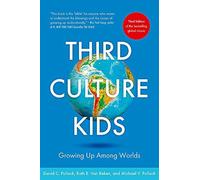 Third Culture Kids: The Experience of Growing Up Among Worlds: The original, classic book on TCKs