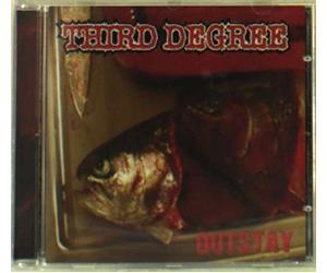 Third Degree - Outstay