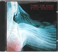 Third Ear Band - Live Ghosts