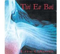 Third Ear Band - Live Ghosts
