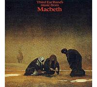 Third Ear Band - Music From Macbeth (Remastered & Expanded Edition)