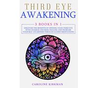 Third Eye Awakening: 3 books in 1: Discover the Benefits of Opening Your Third Eye with Chakras and Reiki Healing and increase Your Self-Awareness through Guided Meditations
