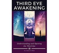 Third Eye Awakening: Understanding and Opening the Third Eye