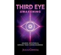 Third Eye Awakening: Unlock Intuition & Expand Your Consciousness: 3 (Inner Awakening)