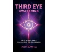 Third Eye Awakening: Unlock Intuition & Expand Your Consciousness: 3 (Inner Awakening)