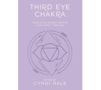 Third Eye Chakra: Your Sixth Energy Center Simplified and Applied (Llewellyn's Chakra Essentials)