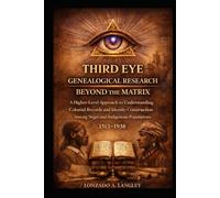 THIRD EYE GENEALOGICAL RESEARCH: BEYOND THE MATRIX: A Higher-Level Approach to Understanding Colonial Records and Identity Construction Among Negro and Indigenous Populations (1513-1938)