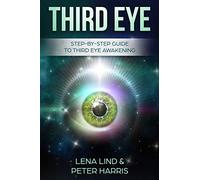 THIRD EYE: Step-by-Step Guide To Third Eye Awakening