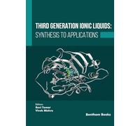 Third Generation Ionic Liquids: Synthesis to Applications