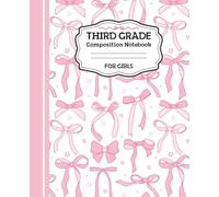 Third Grade Composition Notebook for Girls: Coquette Pink Bow Pattern, 110 Wide Ruled Pages, Cute Girly School Supplies