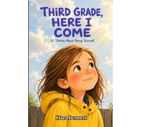 Third Grade, Here I Come: 20 Stories About Being Yourself