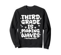 Third Grade IS MAKING WAVES Third Grade Back To School Sweatshirt
