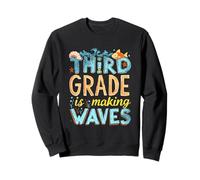 Third Grade Is Making Waves Third Grade Sweatshirt