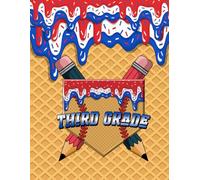 Third Grade Notebook: Back to School Ice Cream Drip Journal for Kids: Fun and colorful third grade notebook with waffle cone background, ice cream ... pencils - perfect for back to school season!