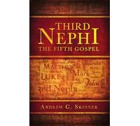 Third Nephi: The Fifth Gospel: The Fifth Gospel