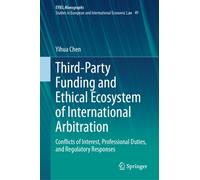 Third-Party Funding and Ethical Ecosystem of International Arbitration : Conflicts of Interest, Professional Duties, and Regulatory Responses