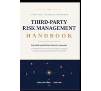 Third-Party Risk Management Handbook: For Small and Mid-Size Fintech Companies