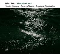 Third Reel - Many More Days