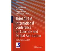 Third RILEM International Conference on Concrete and Digital Fabrication: Digital Concrete 2022: 37 (RILEM Bookseries, 37)