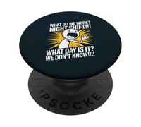 Third Shift Worker What Day Night Shift PopSockets Adhesive PopGrip