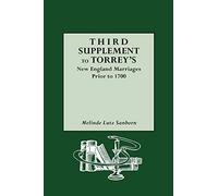 Third Supplement to Torrey's New England Marriages Prior to 1700