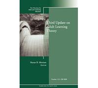 Third Update on Adult Learning Theory: New Directions for Adult and Continuing Education (J-B ACE Single Issue Adult & Continuing Education): New ... Adult and Continuing Education, Number 119