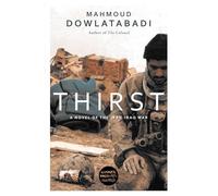 Thirst: A Novel of the Iran-Iraq War