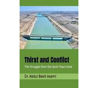 Thirst and Conflict: The Struggle Over the Qosh Tepa Canal