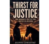 Thirst for Justice: One Woman's Battle for Water in Arizona