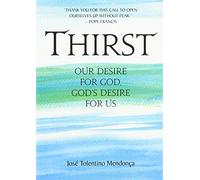 Thirst: Our Desire for God, God's Desire for Us