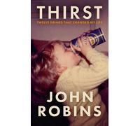 Thirst : Twelve Drinks That Changed My Life