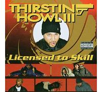 Thirstin Howl III - Licensed To Skill