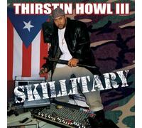 Thirstin Howl III - Skillitary