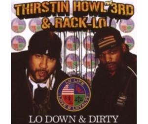 THIRSTIN HOWL THE 3RD & RACK-LO: LO DOWN & DIRTY - CD BRAND NEW