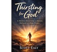 Thirsting for God: A 365-Day Devotional for Shining His Light in a Dark World