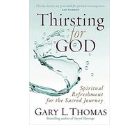 Thirsting for God: Spiritual Refreshment for the Sacred Journey