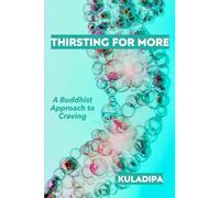 Thirsting For More: A Buddhist Approach to Craving