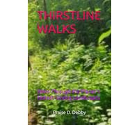 THIRSTLINE WALKS: Hikes Through the Planet’s Fastest-Drying Landscapes