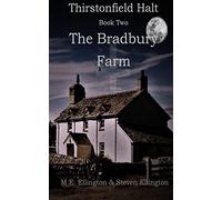 Thirstonfield Halt Book Two: The Bradbury Farm: 1