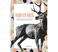 Thirsty Deer: A guide for teen girls on how to love God with all your body, soul, strength, and mind