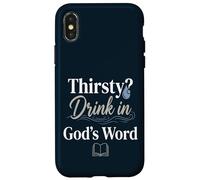Thirsty? Drink In God's Word Case for iPhone X/XS