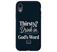 Thirsty? Drink In God's Word Case for iPhone XR