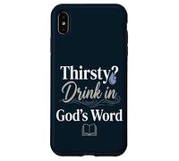 Thirsty? Drink In God's Word Case for iPhone XS Max