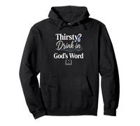 Thirsty? Drink In God's Word Pullover Hoodie