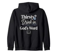 Thirsty? Drink In God's Word Zip Hoodie