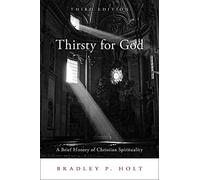 Thirsty for God: A Brief History of Christian Spirituality