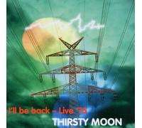 Thirsty Moon - I'll Be Back -Live 75