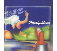 Thirsty Moon - You Will Never Come Back [Vinyl LP] [VINYL]