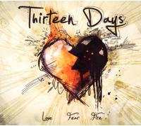 Thirteen Days - Love Fear & Fire