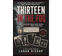 Thirteen in the Fog: The Herbert Mullin Case and the Warning Signs a Community Could Not See